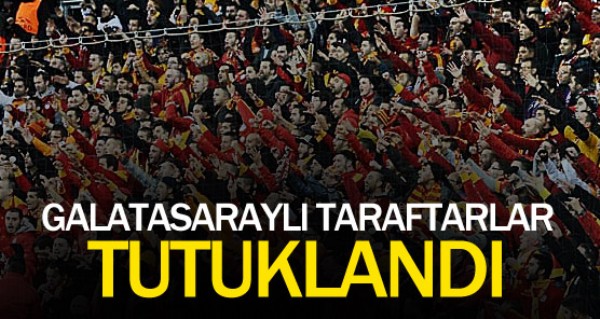 G.Sarayl 3 taraftar tutukland